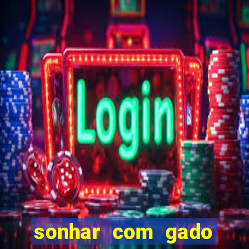 sonhar com gado jogo do bicho